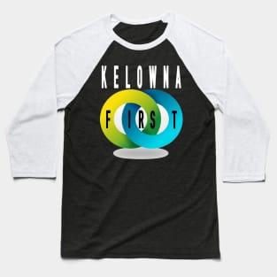 kelowna first Baseball T-Shirt